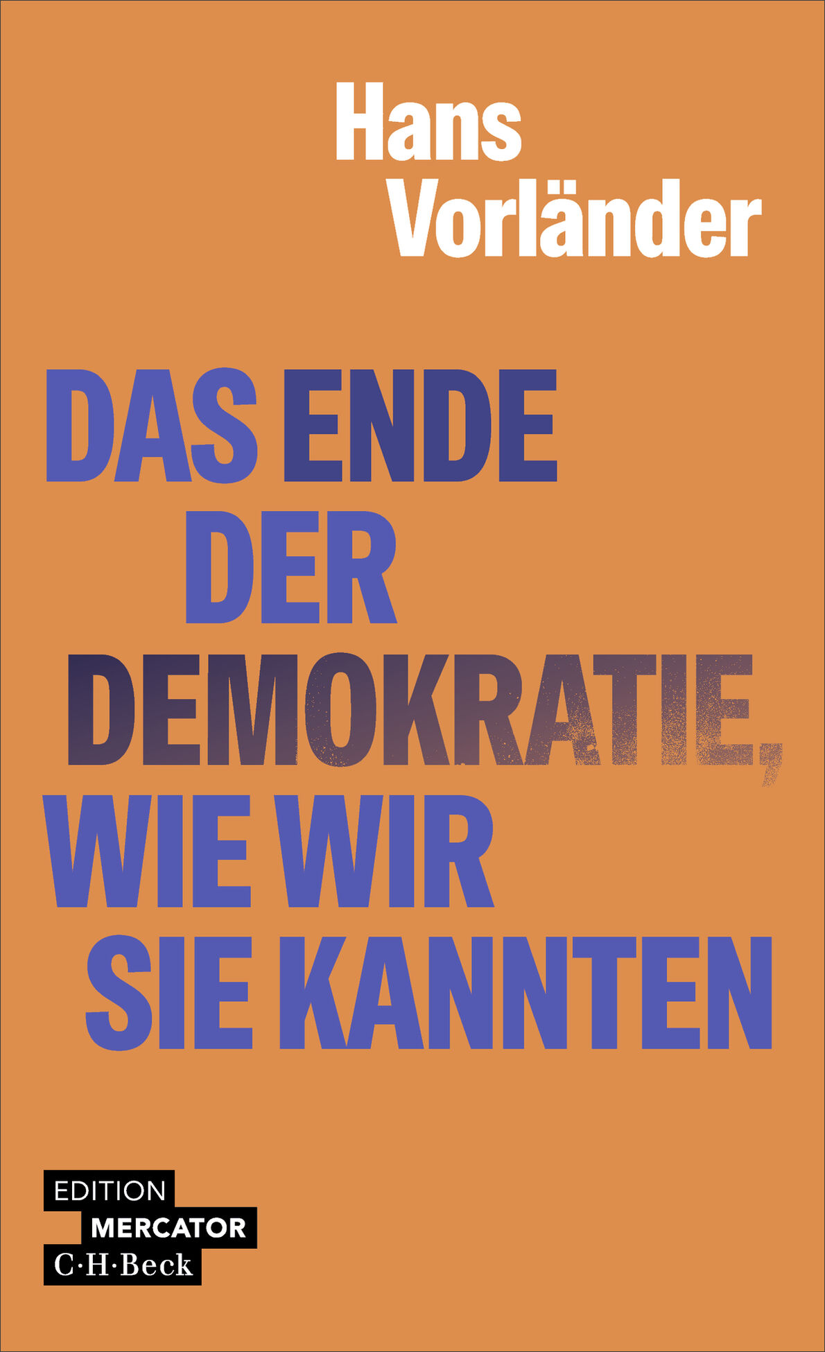 Cover "Das Ende der Demokratie, wie wir sie kennen" von Hans Vorländer