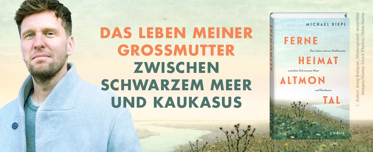  Ferne Heimat Altmontal - Das Leben meiner Großmutter zwischen Schwarzem Meer und Kaukasus. Von Michael Riepl. 